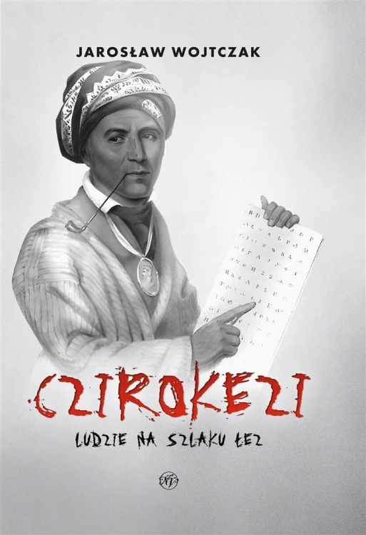 Czirokezi. Ludzie na Szlaku Łez, Jarosław Wojtczak
