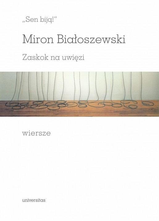 Sen biją!. Zaskok na uwięzi, Miron Białoszewski