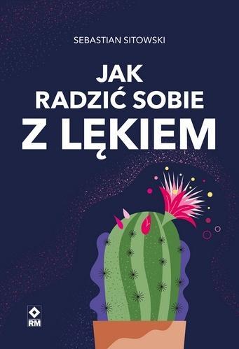 Jak radzić sobie z lękiem, Sebastian Sitowski