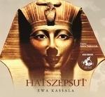 Hatszepsut audiobook, Ewa Kassala