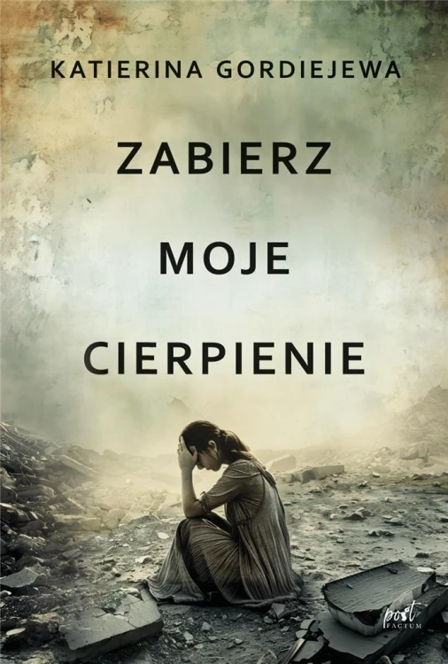 Zabierz moje cierpienie, Katerina Gordiejewa