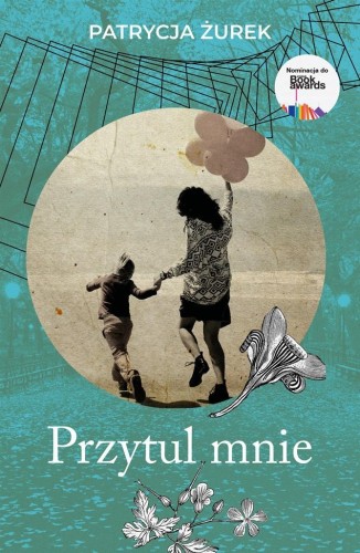 Przytul mnie, Patrycja Żurek