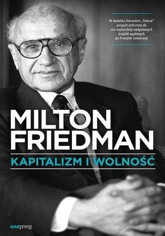 Kapitalizm i wolność, Milton Friedman