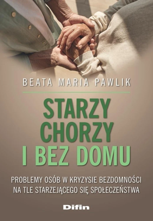 Starzy, chorzy i bez domu, Pawlik Beata Maria