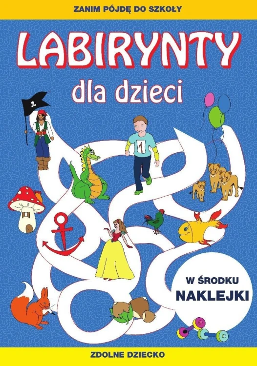 Labirynty dla dzieci. Zanim pójdę do szkoły