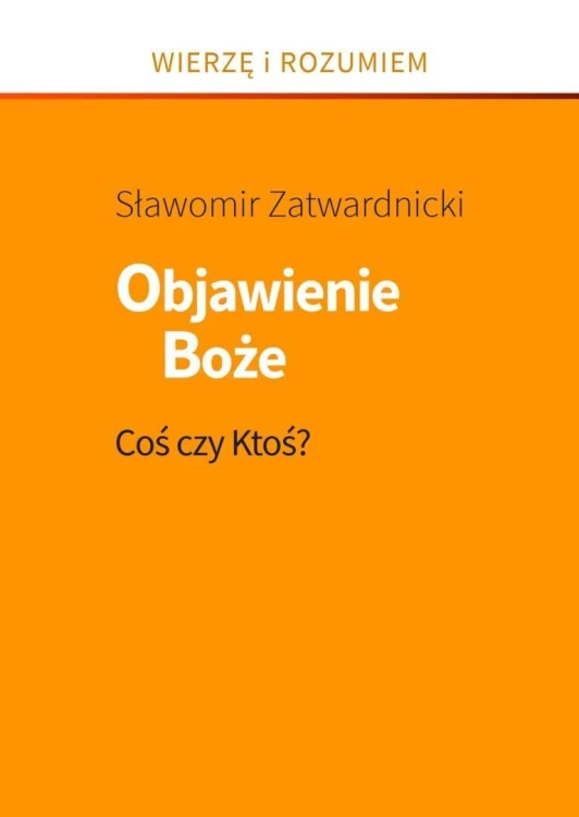 Objawienie Boże. Coś czy Ktoś