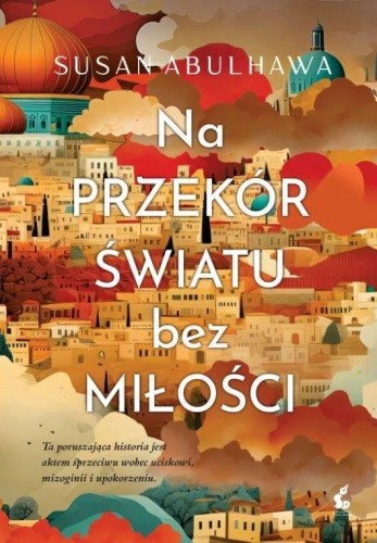 Na przekór światu bez miłości, Susan Abulhawa
