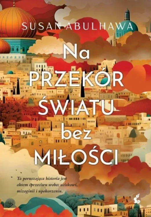 Na przekór światu bez miłości, Susan Abulhawa
