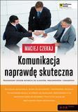 Komunikacja naprawdę skuteczna., Czekaj Maciej