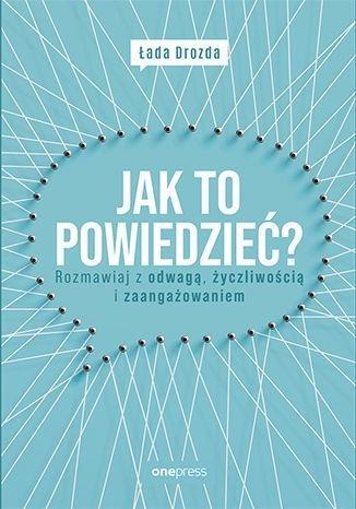 Jak to powiedzieć? Rozmawiaj z odwagą,