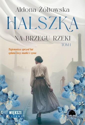 Halszka T.1 Na brzegu rzeki DL, Aldona Żółtowska