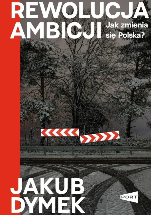 Rewolucja ambicji. Jak zmienia się Polska