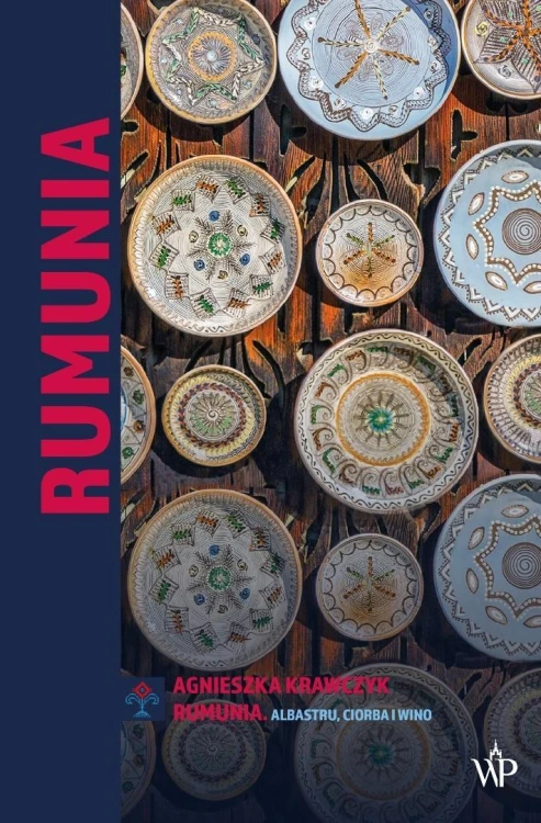 Rumunia. Albastru, ciorba i wino BR