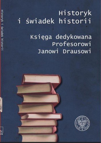 Historyk i świadek historii, praca zbiorowa