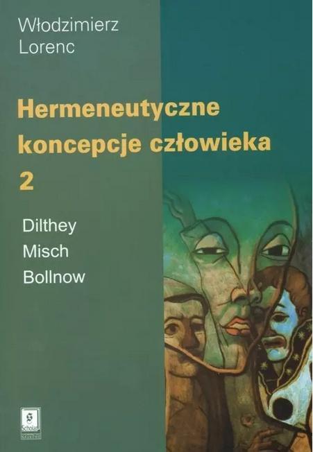Hermeneutyczne koncepcje człowieka T.2