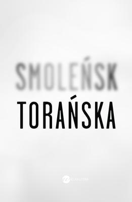 Smoleńsk, Teresa Torańska