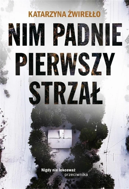 Nim padnie pierwszy strzał, Katarzyna Żwirełło