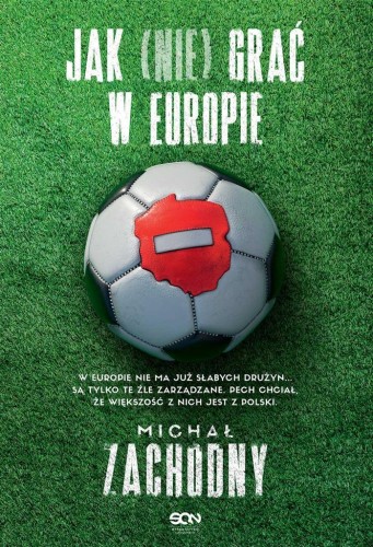 Jak (nie) grać w Europie, Michał Zachodny