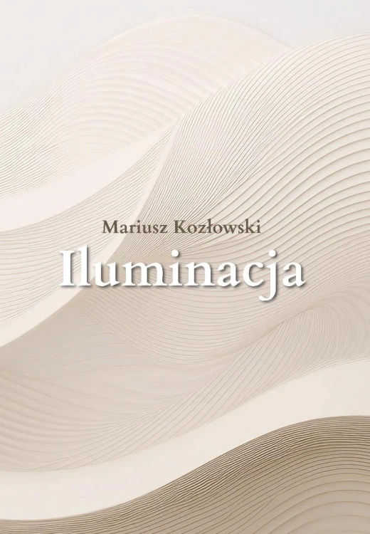 Iluminacja, Mariusz Kozłowski