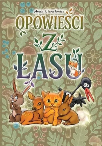 Opowieści z lasu, Aneta Cierechowicz