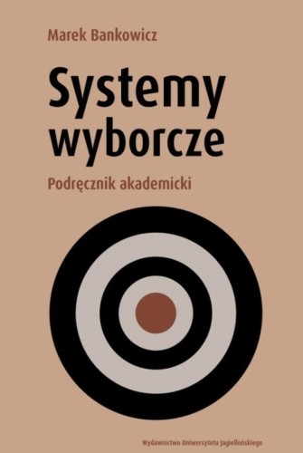 Systemy wyborcze. Podręcznik akademicki