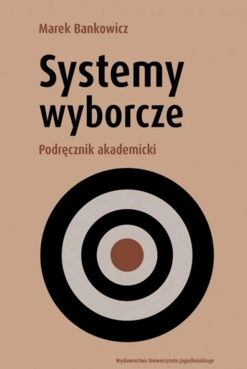 Systemy wyborcze. Podręcznik akademicki