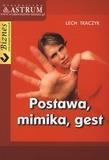Postawa, mimika, gest, Lech Tkaczyk