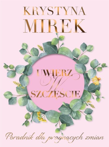 Uwierz w szczęście, Krystyna Mirek