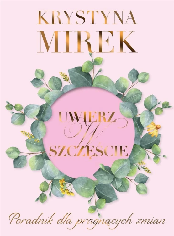 Uwierz w szczęście, Krystyna Mirek