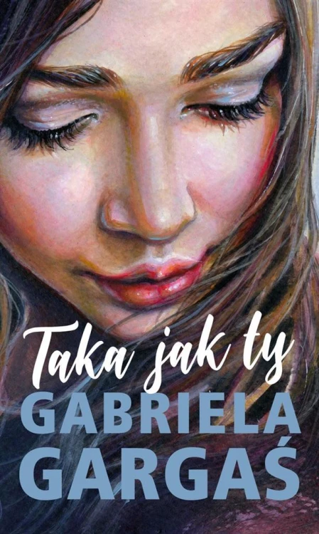 Taka jak ty, Gabriela Gargaś