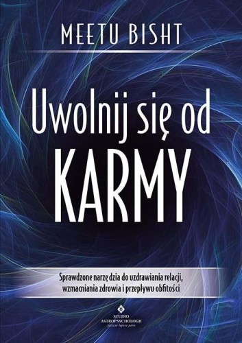 Uwolnij się od karmy. Sprawdzone narzędzia do...