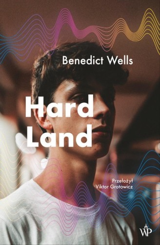 Hard Land, Benedict Wells