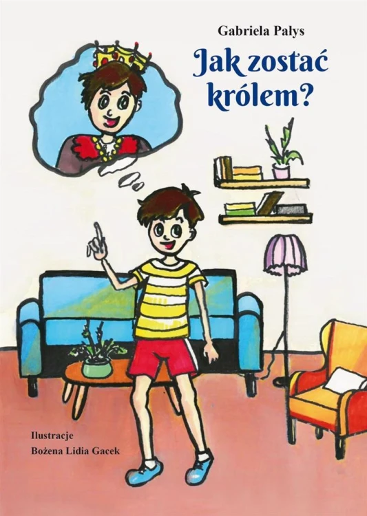 Jak zostać królem?, Gabriela Pałys