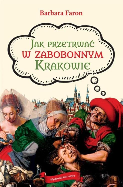 Jak przetrwać w zabobonnym Krakowie, Barbara Faron