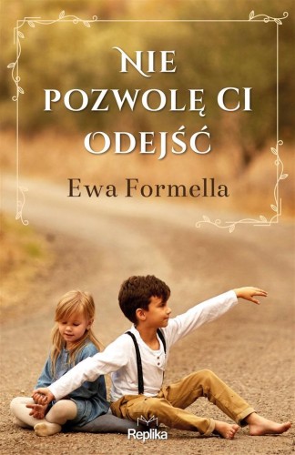 Nie pozwolę ci odejść, Ewa Formella