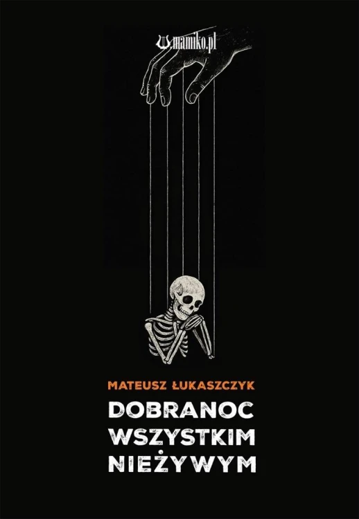 Dobranoc wszystkim nieżywym, Mateusz Łukaszczyk