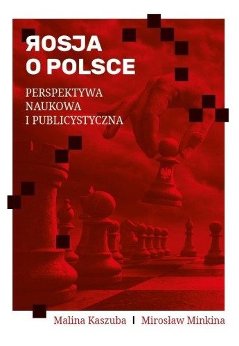 Rosja o Polsce. Perspektywa naukowa i publicyst.