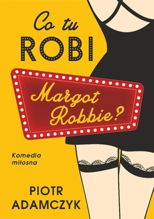 Co tu robi Margot Robbie, Piotr Adamczyk