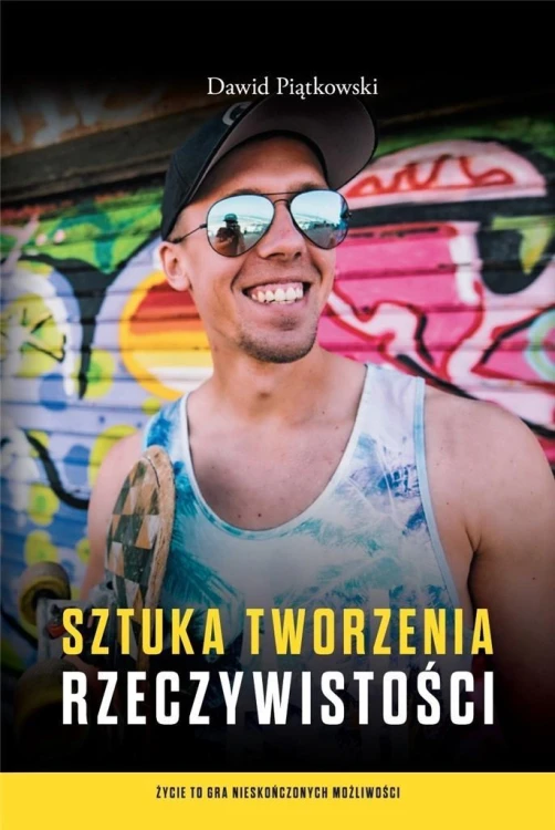 Sztuka tworzenia rzeczywistości, Dawid Piątkowski
