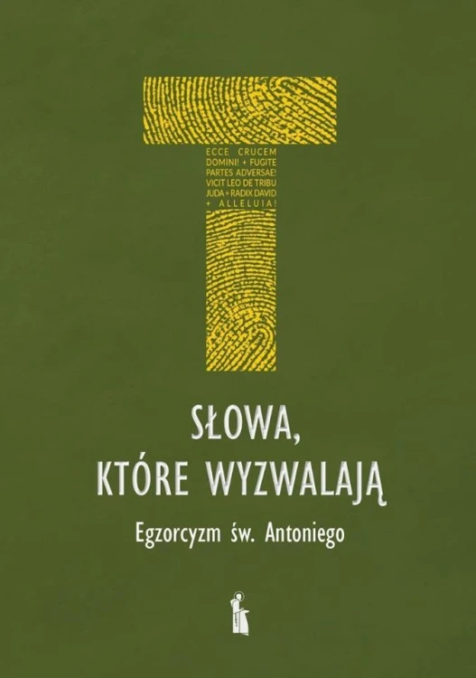 Słowa, które wyzwalają. Egzorcyzm św. Antoniego