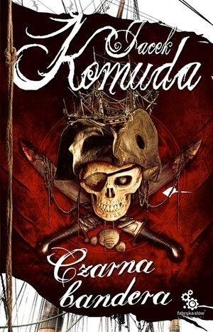 Czarna bandera, Jacek Komuda