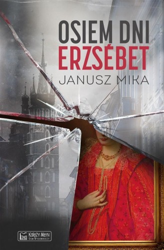 Osiem dni Erzsbet, Janusz Mika