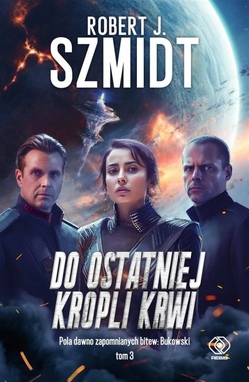 Do ostatniej kropli krwi T.3, Robert J. Szmidt