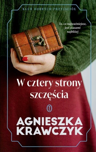 Klub Dobrych Przyjaciół. W cztery strony szczęścia