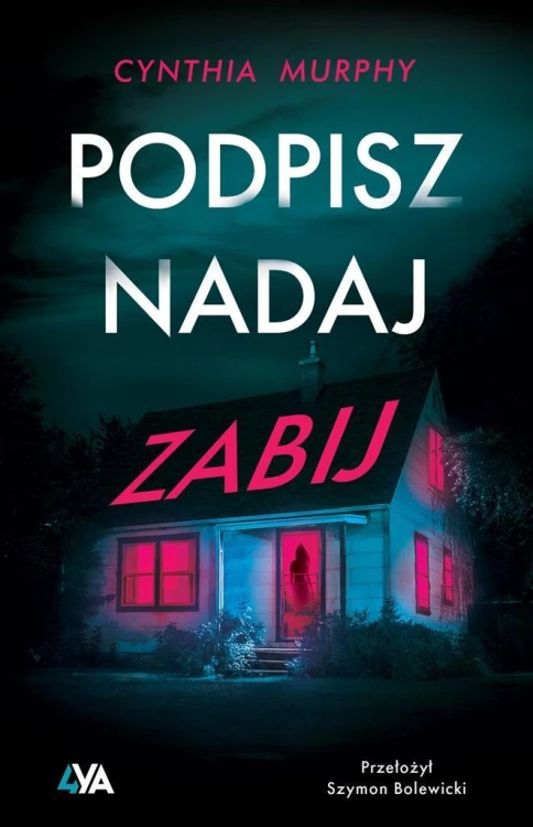 Podpisz, nadaj, zabij, Cynthia Murphy