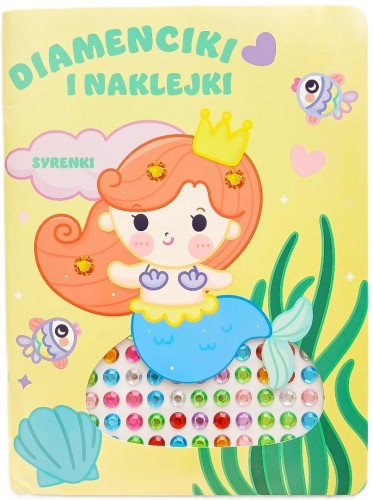 Diamenciki i naklejki. Syrenki, praca zbiorowa