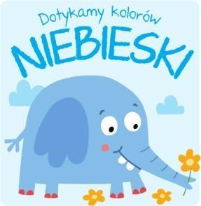 Dotykamy kolorów - Niebieski, praca zbiorowa
