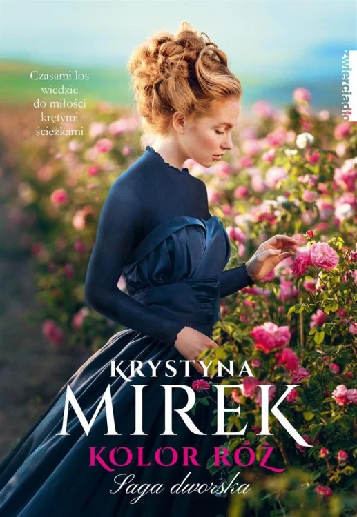 Saga dworska T.2 Kolor róż, Krystyna Mirek