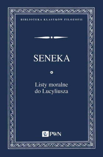Listy moralne do Lucyliusza, Seneka Młodszy