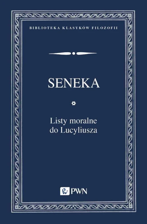 Listy moralne do Lucyliusza, Seneka Młodszy